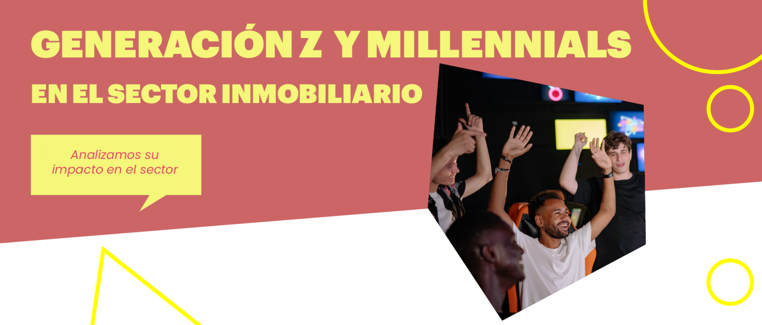 Blog millenials 1500x640 - Generación Z y Millennials en el sector Inmobiliario