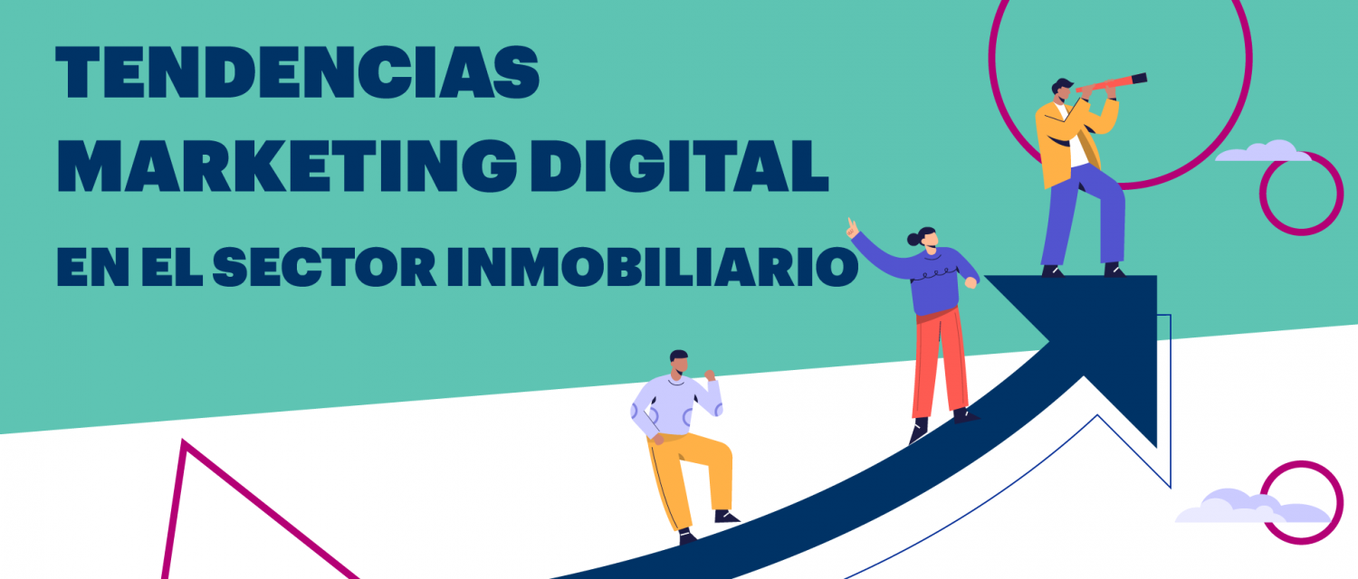 POST BLOG 1500x640 - Tendencias del Marketing digital en el sector inmobiliario